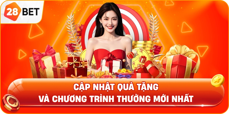 Cập nhật quà tặng và chương trình thưởng mới nhất